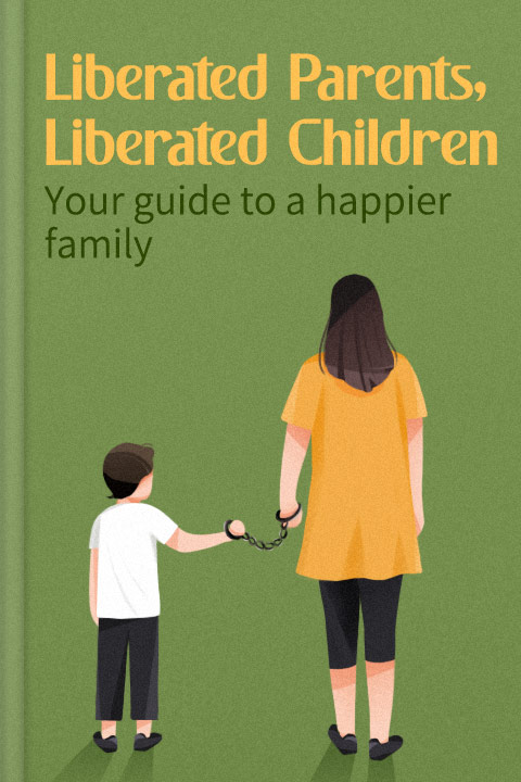 Liberated Parents, Liberated Children