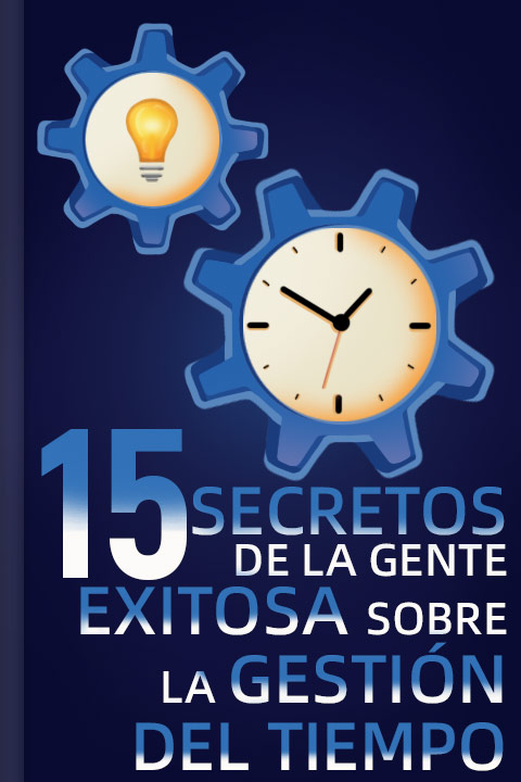 15 secretos de la gente exitosa sobre la gestión del tiempo
