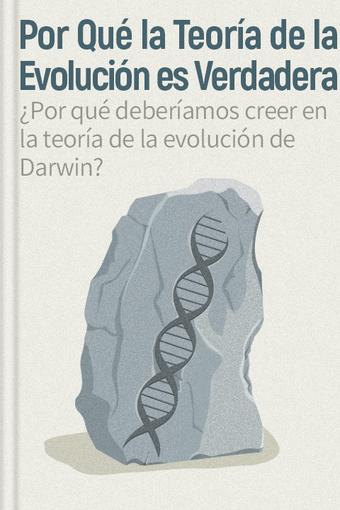 Por qué la teoría de la evolución es verdadera