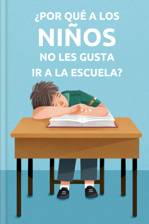 ¿Por qué a los niños no les gusta ir a la escuela?