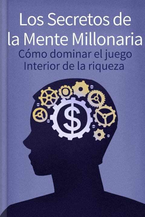 Los Secretos de la Mente Millonaria
