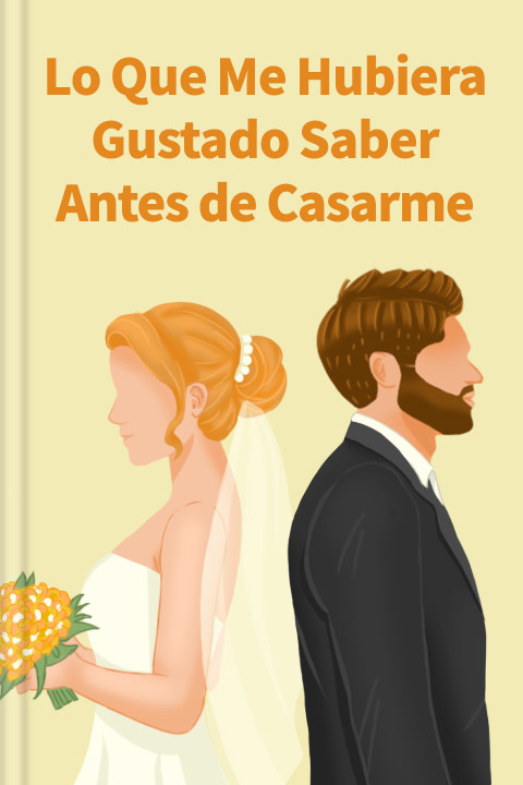 Lo que me hubiera gustado saber antes de casarme