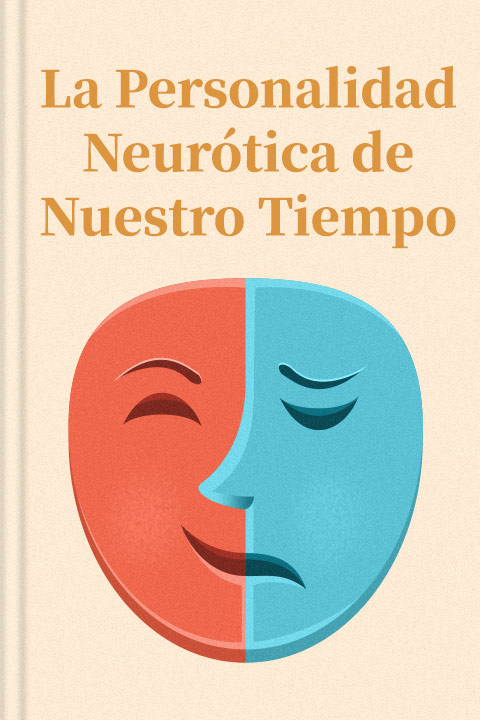 La personalidad neurótica de nuestro tiempo