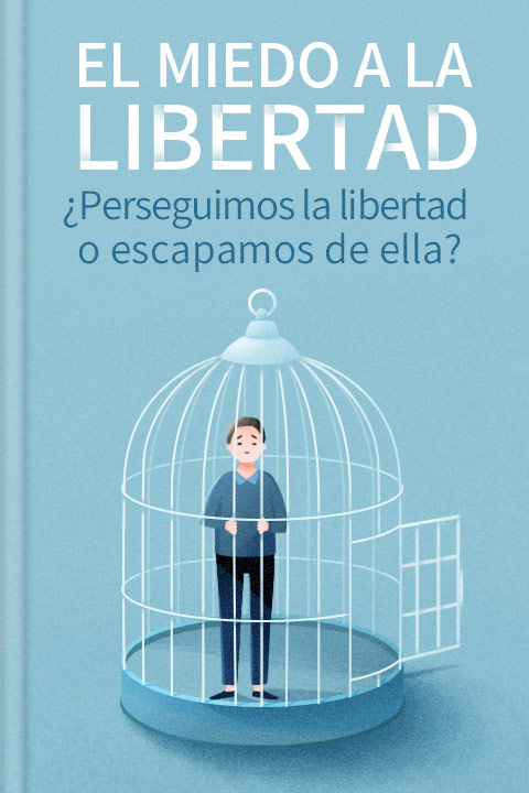 El miedo a la libertad