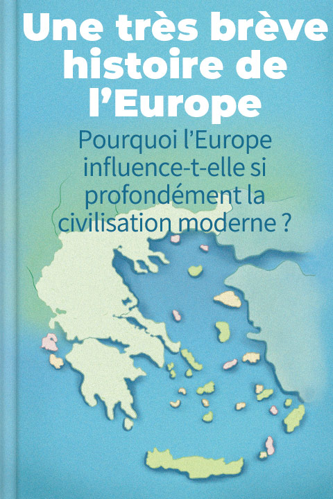 Une très brève histoire de l’Europe