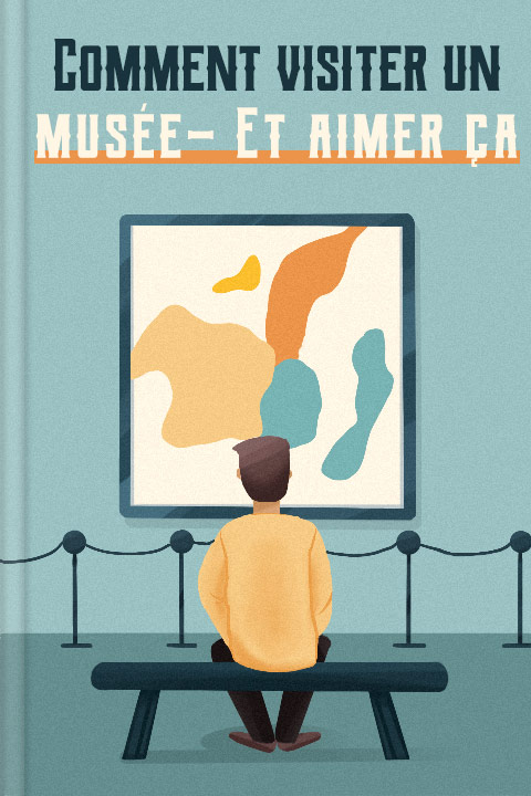 Comment visiter un musée
