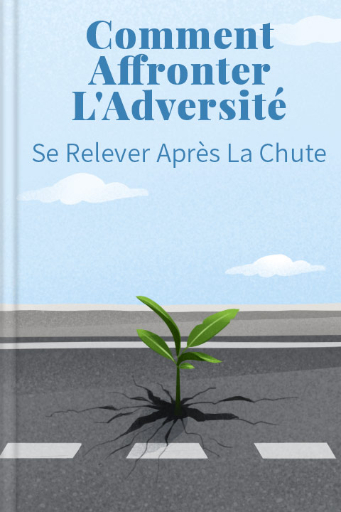 Comment Affronter L'Adversité