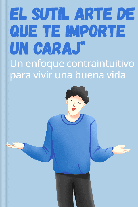 El sutil arte de que te importe un carajo