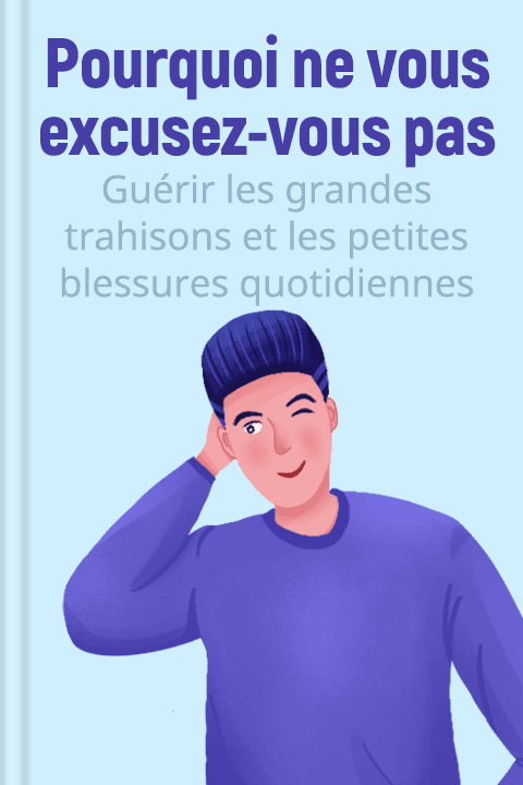Pourquoi ne vous excusez-vous pas