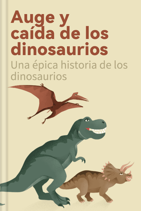 Auge y caída de los dinosaurios