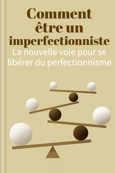 Comment être un imperfectionniste