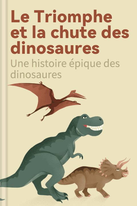 Le Triomphe et la chute des dinosaures