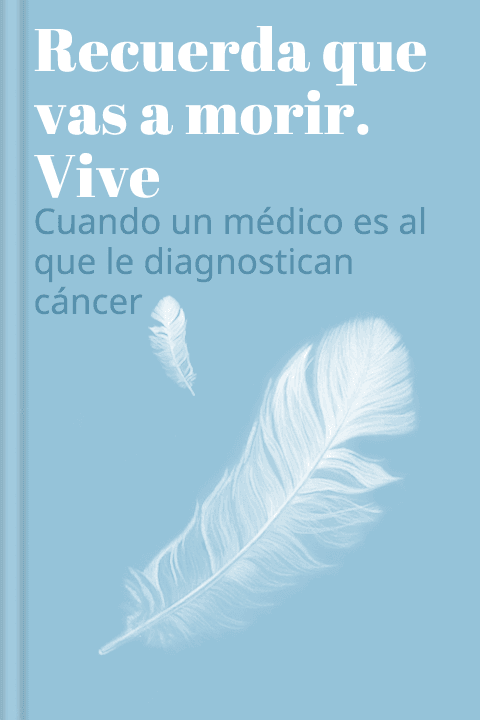 Recuerda que vas a morir. Vive