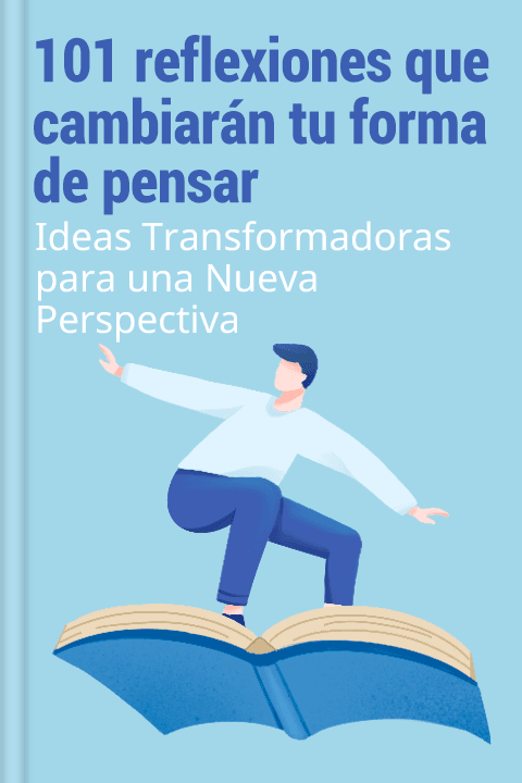 101 reflexiones que cambiarán tu forma de pensar