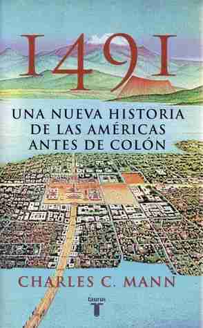 1491: Una nueva historia de las Americas antes de Colon