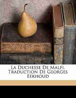 La duchesse de Malfi. Traduction de Georges Eekhoud