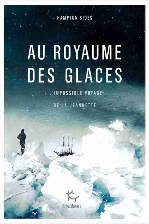 Au royaume des glaces - L'impossible voyage de la Jeannette 