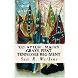 'Co. Aytch' - Maury Grays, First Tennessee Regiment