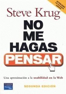 No me hagas pensar. Una aproximación a la usabilidad en la Web